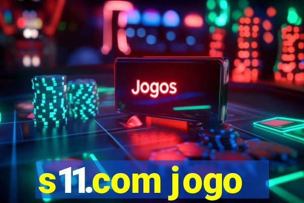 s11.com jogo